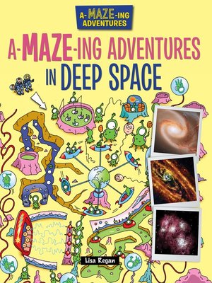 cover image of A-Maze-ing Adventures in Deep Space